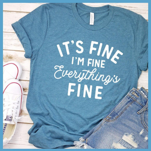 It's Fine I'm Fine T-Shirt