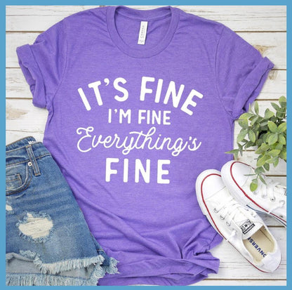 It's Fine I'm Fine T-Shirt