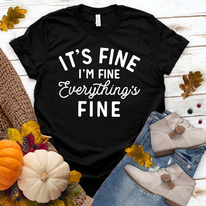 It's Fine I'm Fine T-Shirt