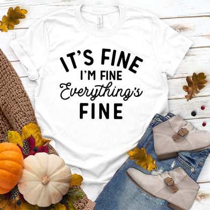 It's Fine I'm Fine T-Shirt